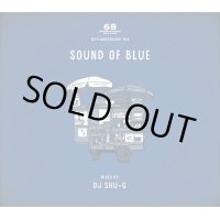 68&BROTHERS / Sound Of Blue -20th Anniversary Mix- Mixed by DJ SHU-G [No. 4861]