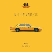 68&BROTHERS / Mellow Madness_Mixed by DJ SHU-G [No. 5075]